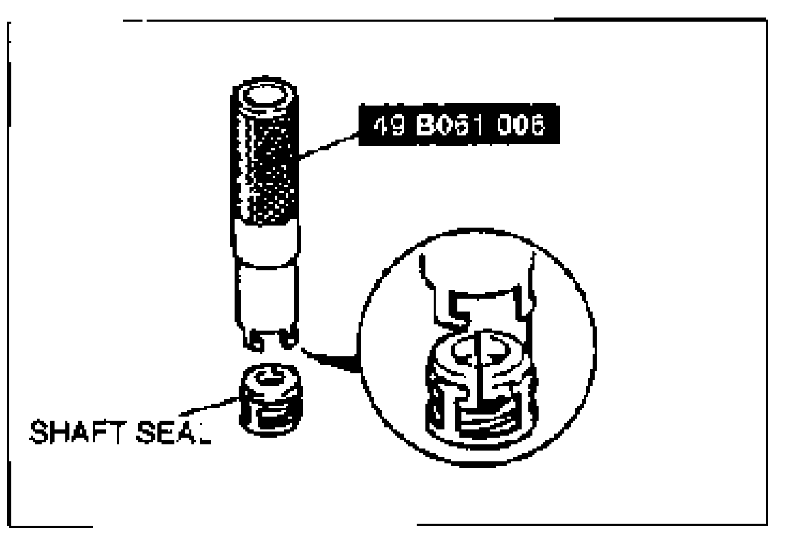 SST 49 B061 006 (remover and installer, seal) shown above the SHAFT SEAL, with a detail circle showing the tool cutout engaging the metal pawl of the shaft seal.